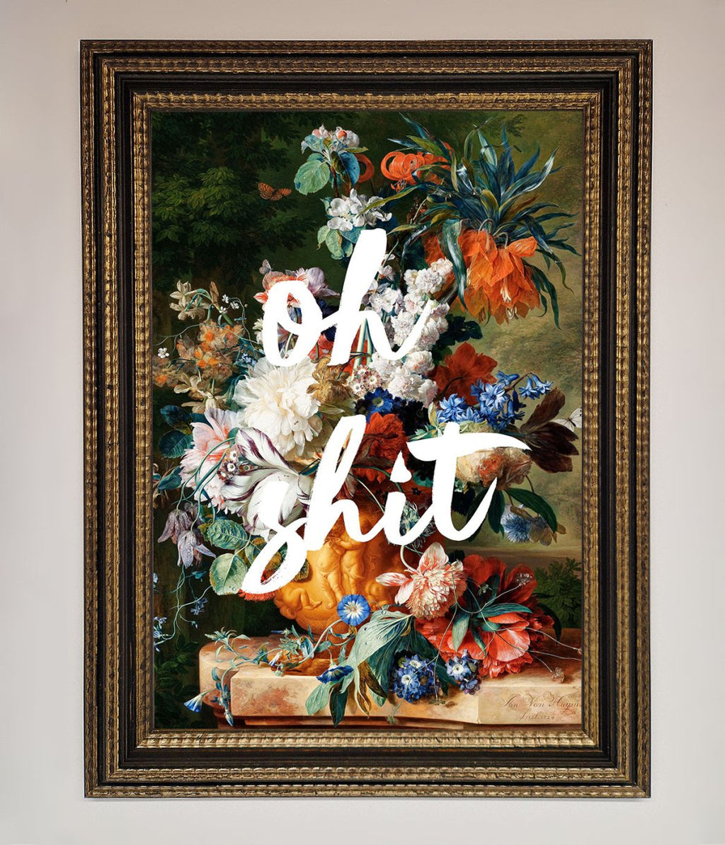Oh Sh*t Quote Framed Poster