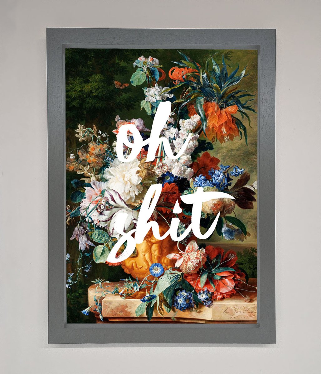 Oh Sh*t Quote Framed Poster