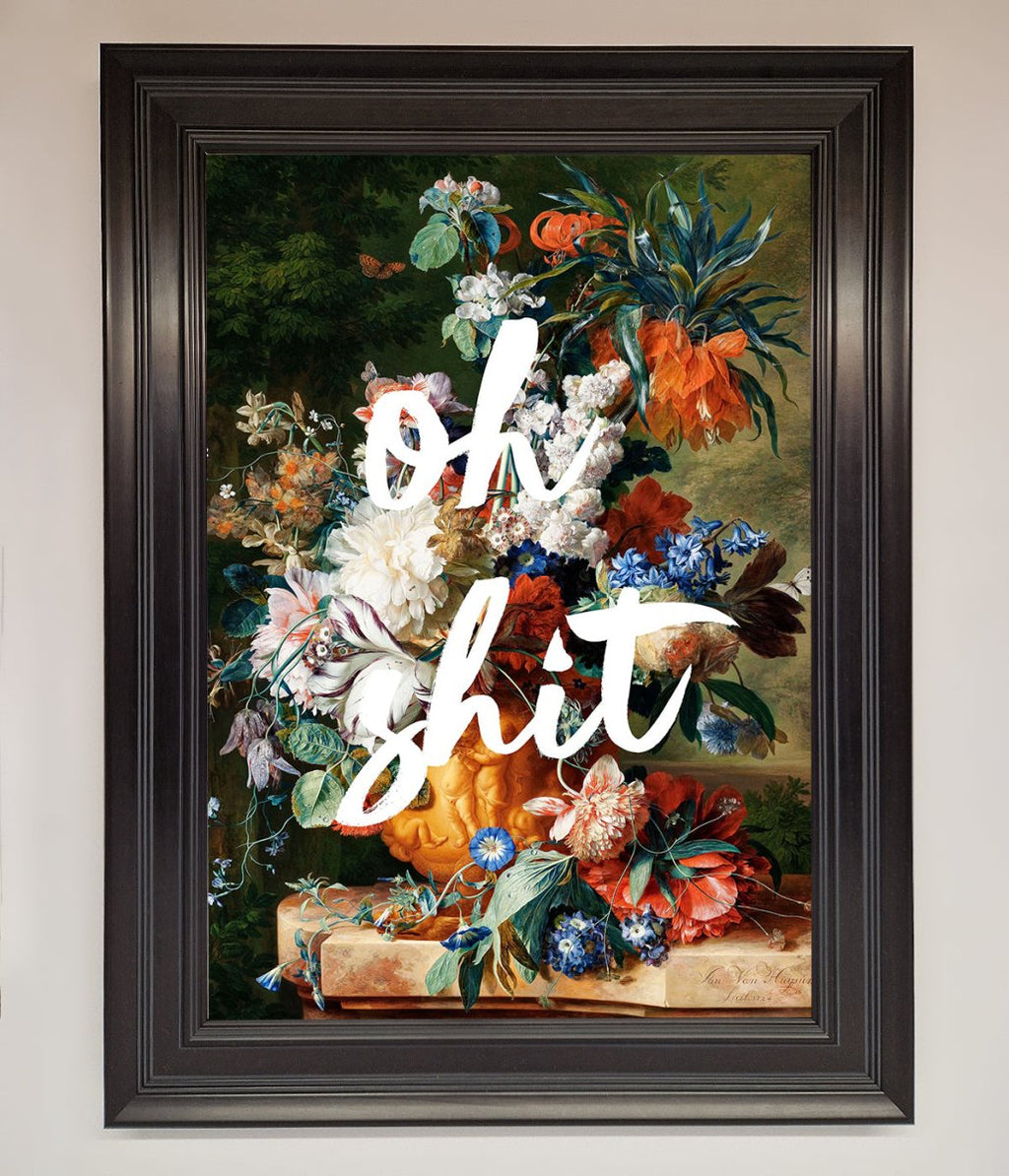 Oh Sh*t Quote Framed Poster