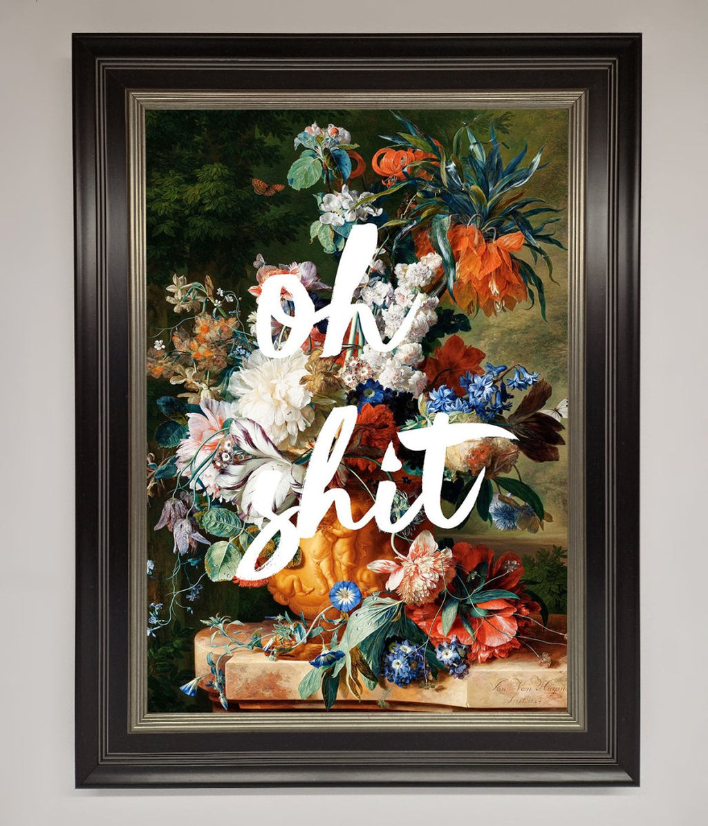 Oh Sh*t Quote Framed Poster