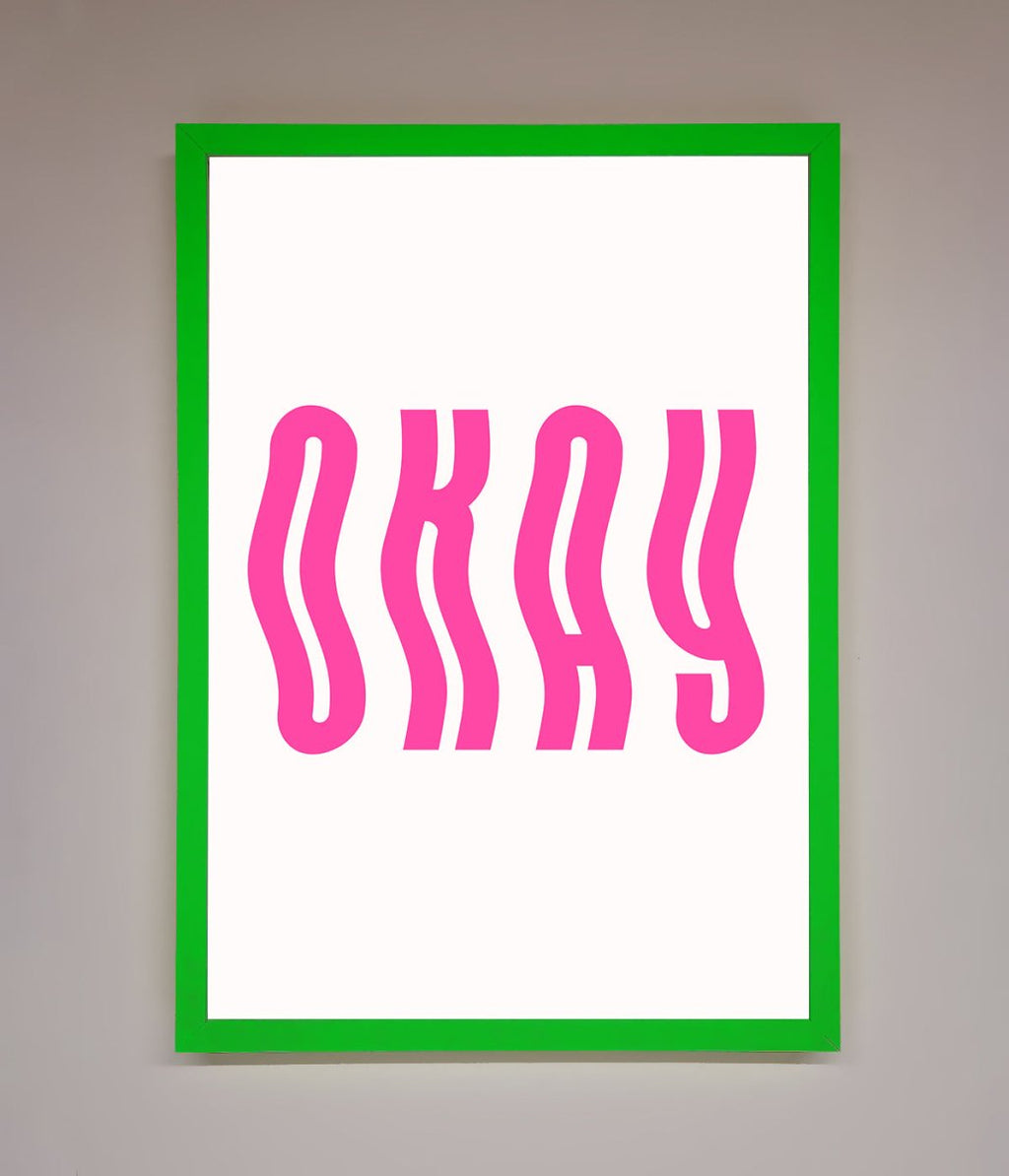 Okay Framed Poster