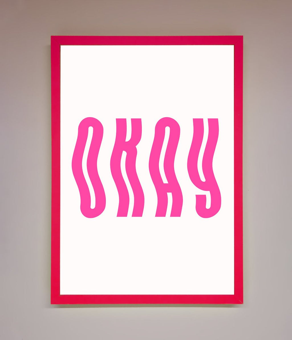 Okay Framed Poster