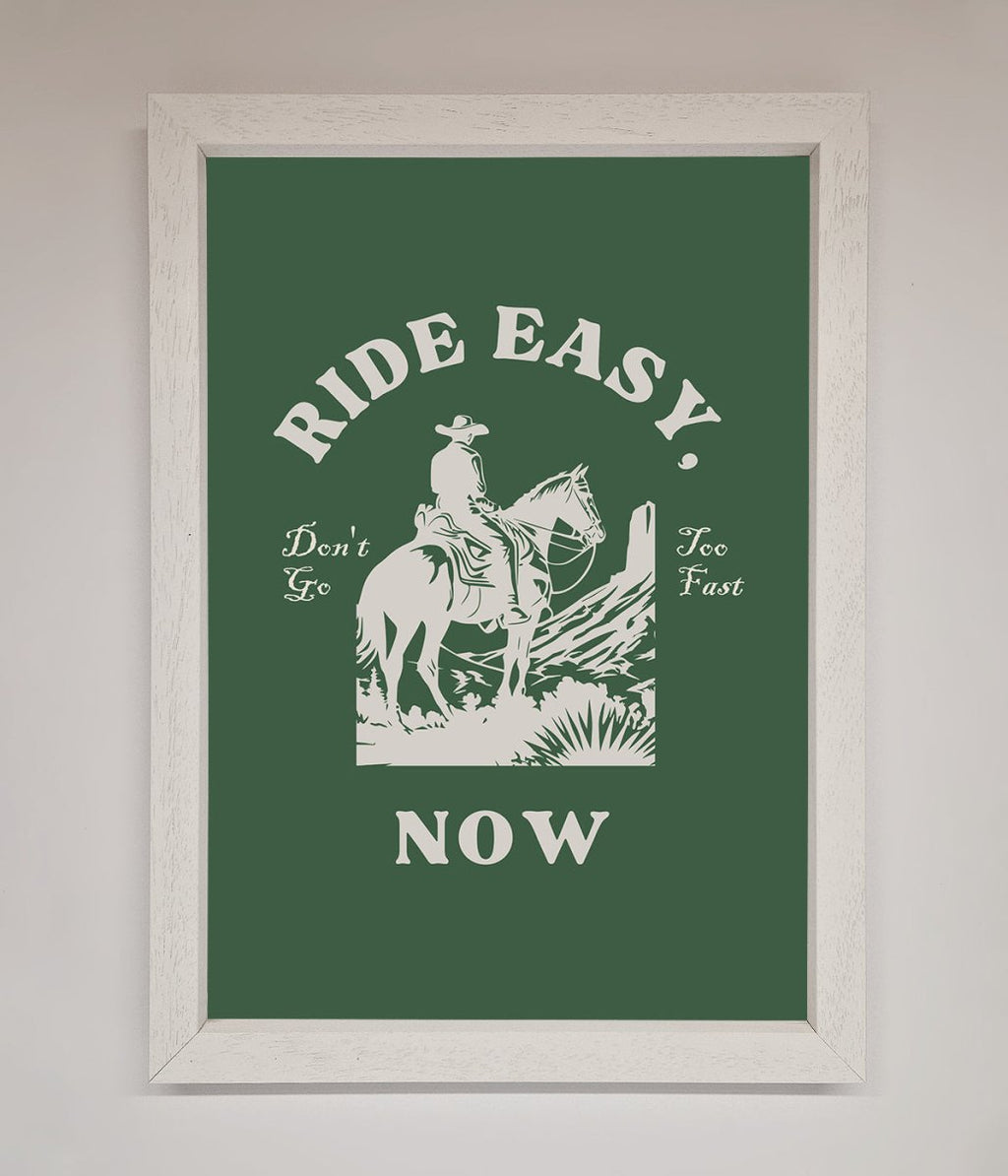 Ride Easy Now Framed Poster