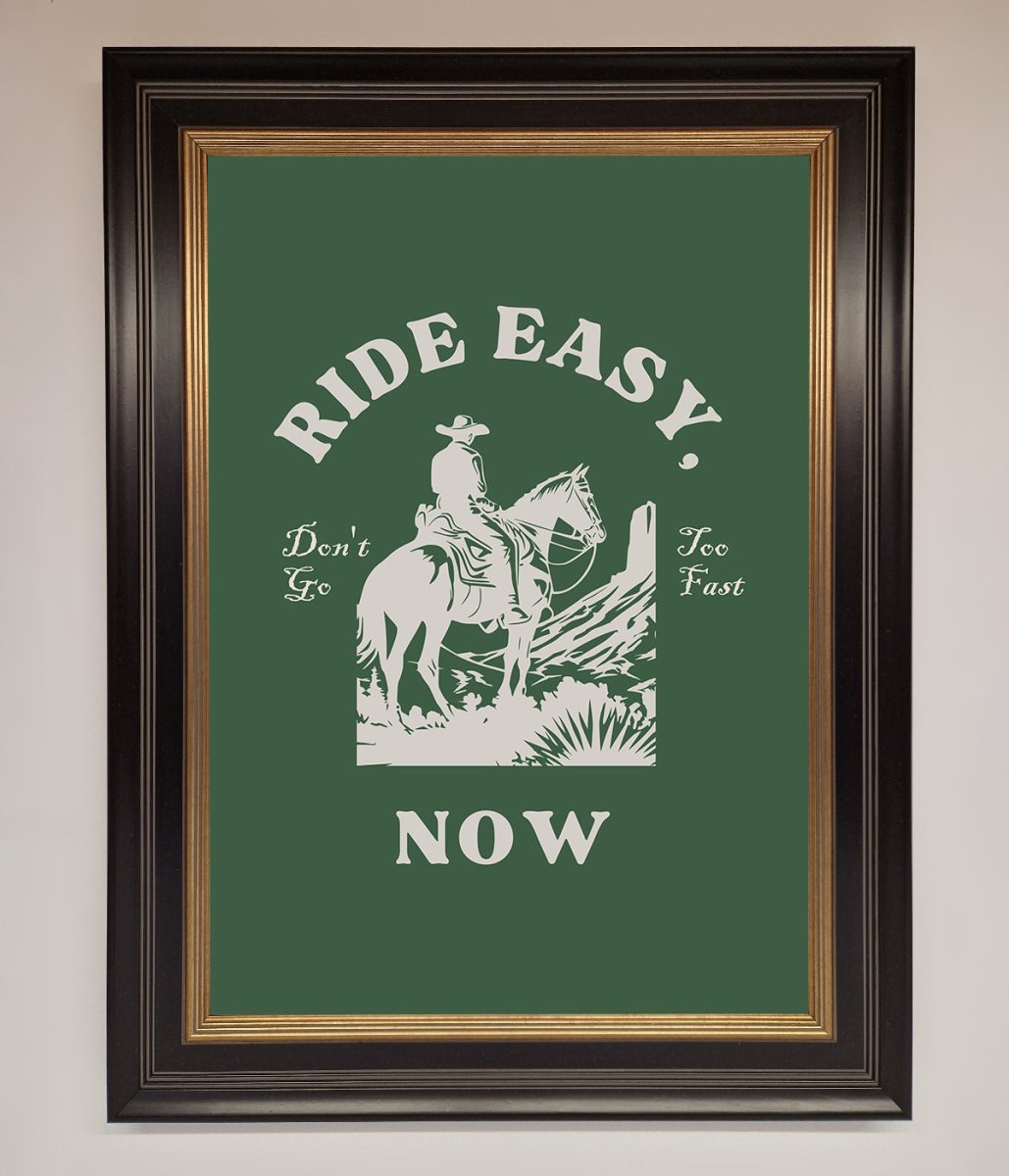Ride Easy Now Framed Poster