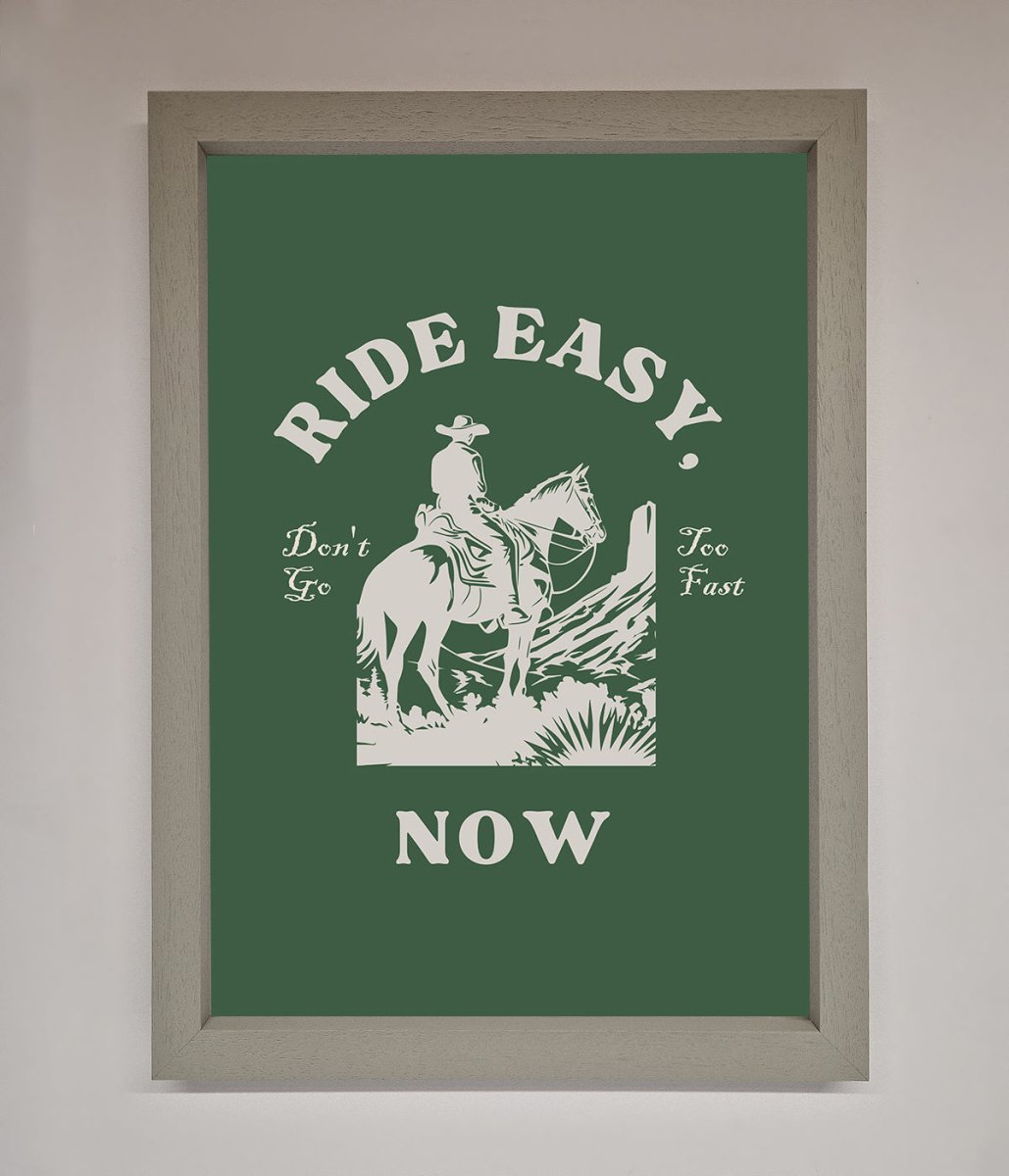 Ride Easy Now Framed Poster