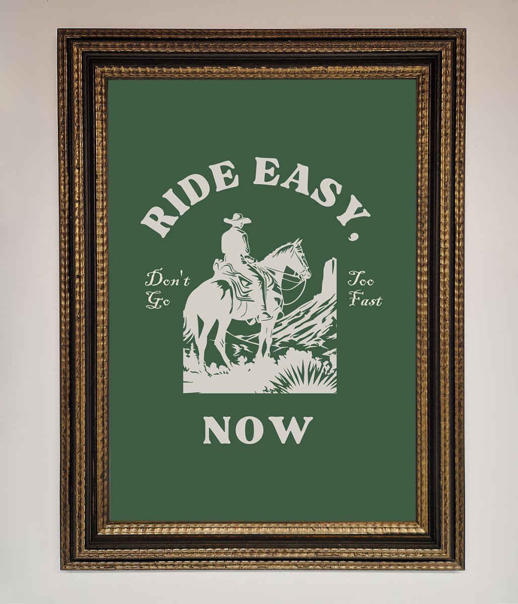 Ride Easy Now Framed Poster