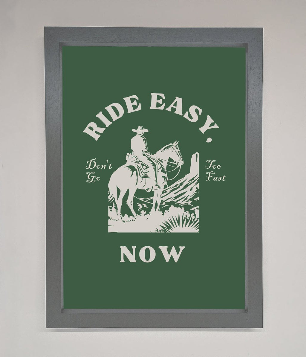 Ride Easy Now Framed Poster