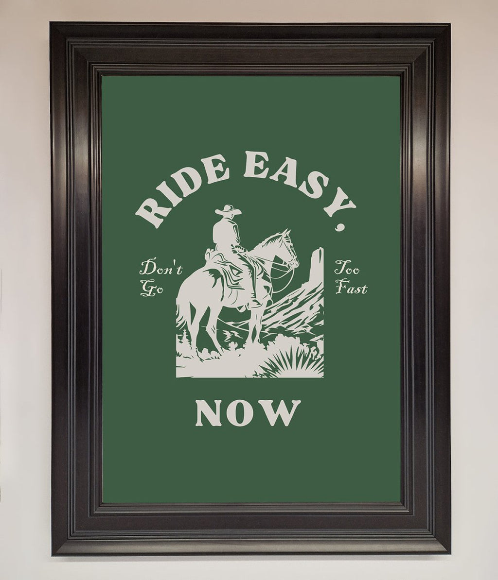 Ride Easy Now Framed Poster