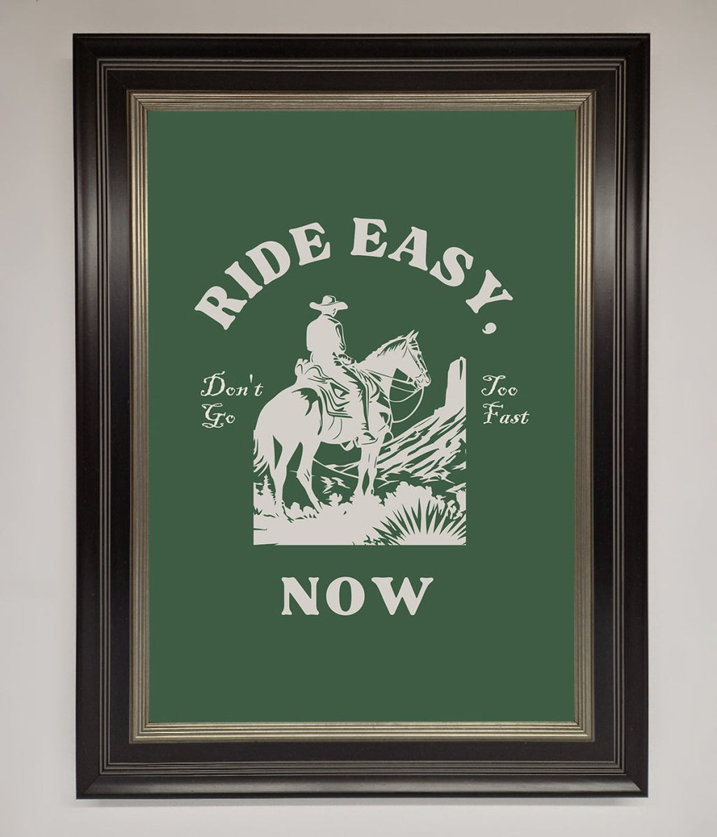 Ride Easy Now Framed Poster