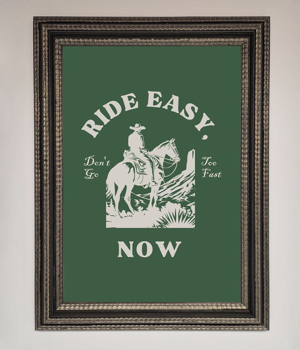 Ride Easy Now Framed Poster