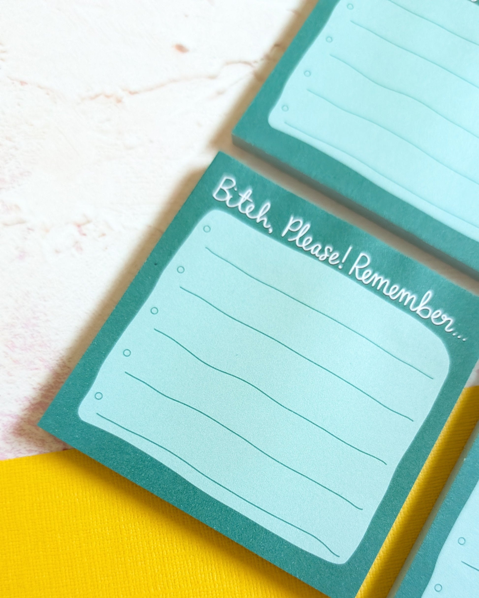 Bitch Please Remember Sticky Notepad