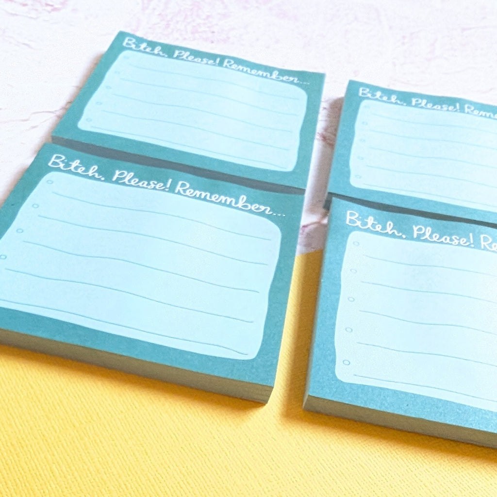 Bitch Please Remember Sticky Notepad