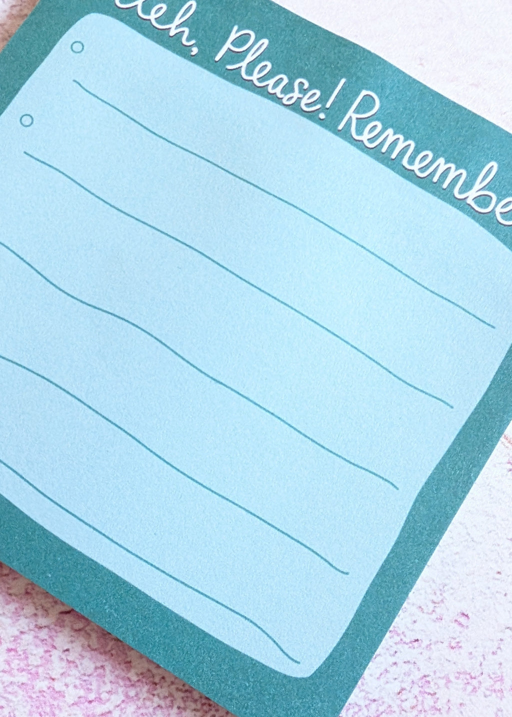 Bitch Please Remember Sticky Notepad