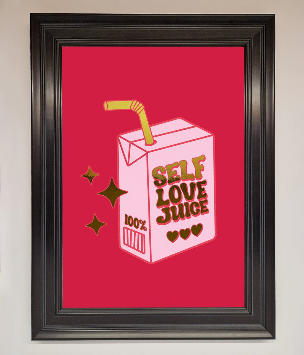 Self Love Juice Foil Print