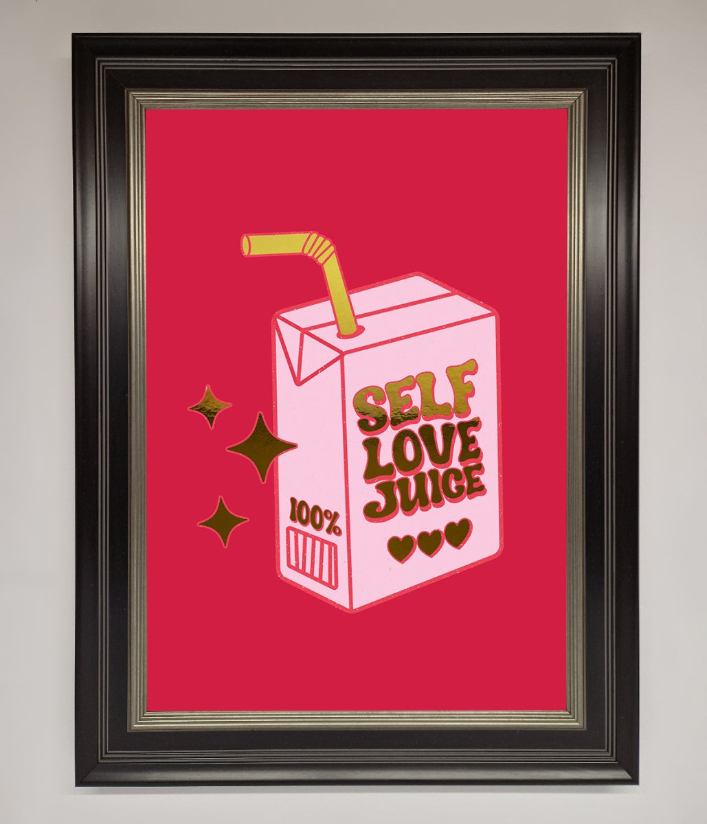 Self Love Juice Foil Print