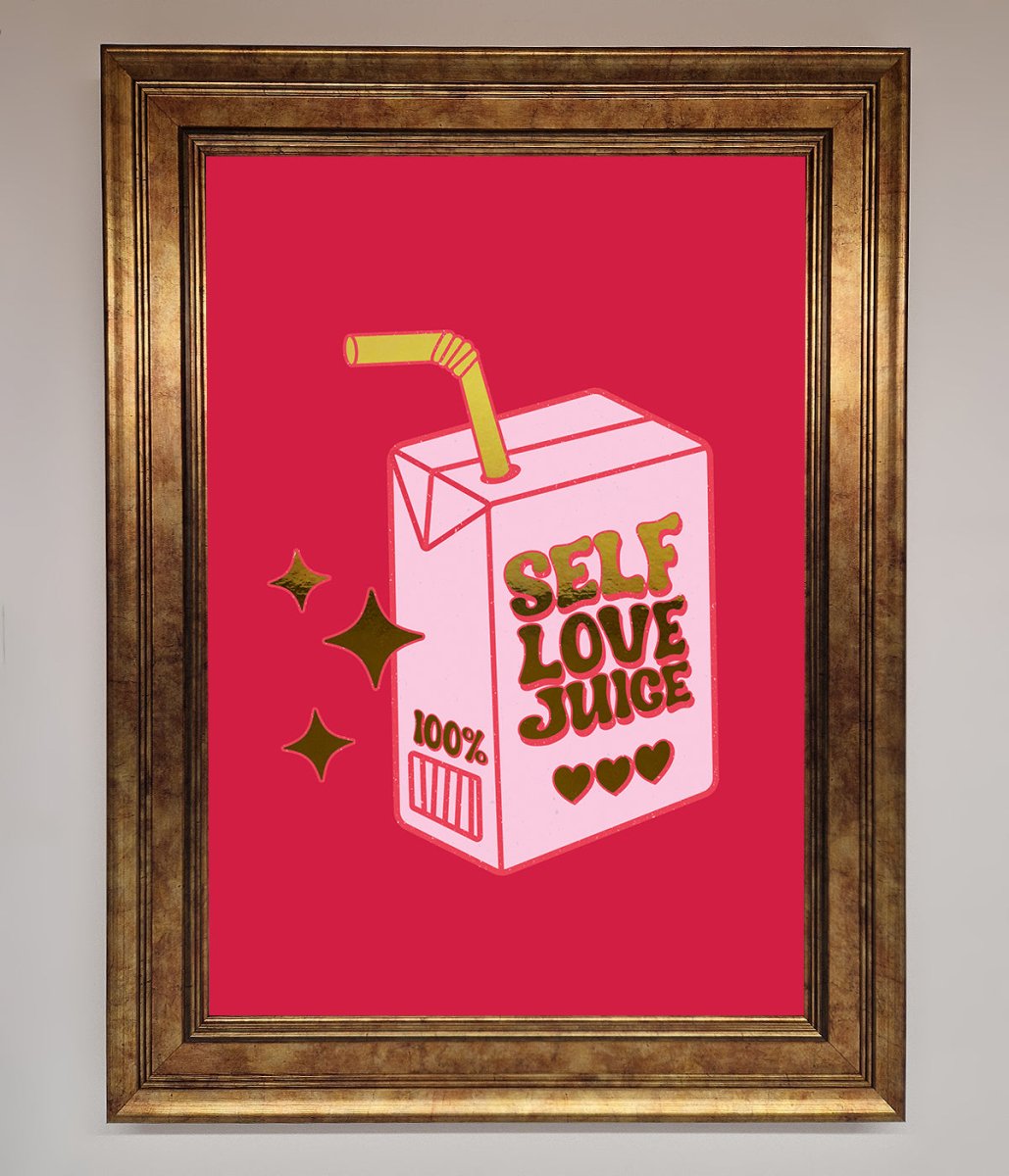 Self Love Juice Foil Print