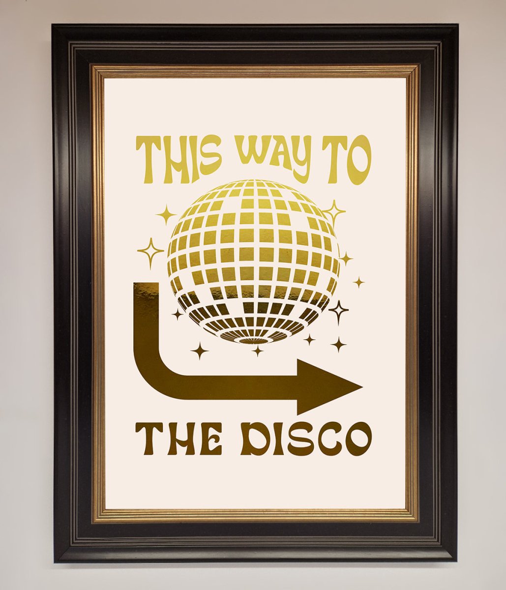 This Way To The Disco Foil Print