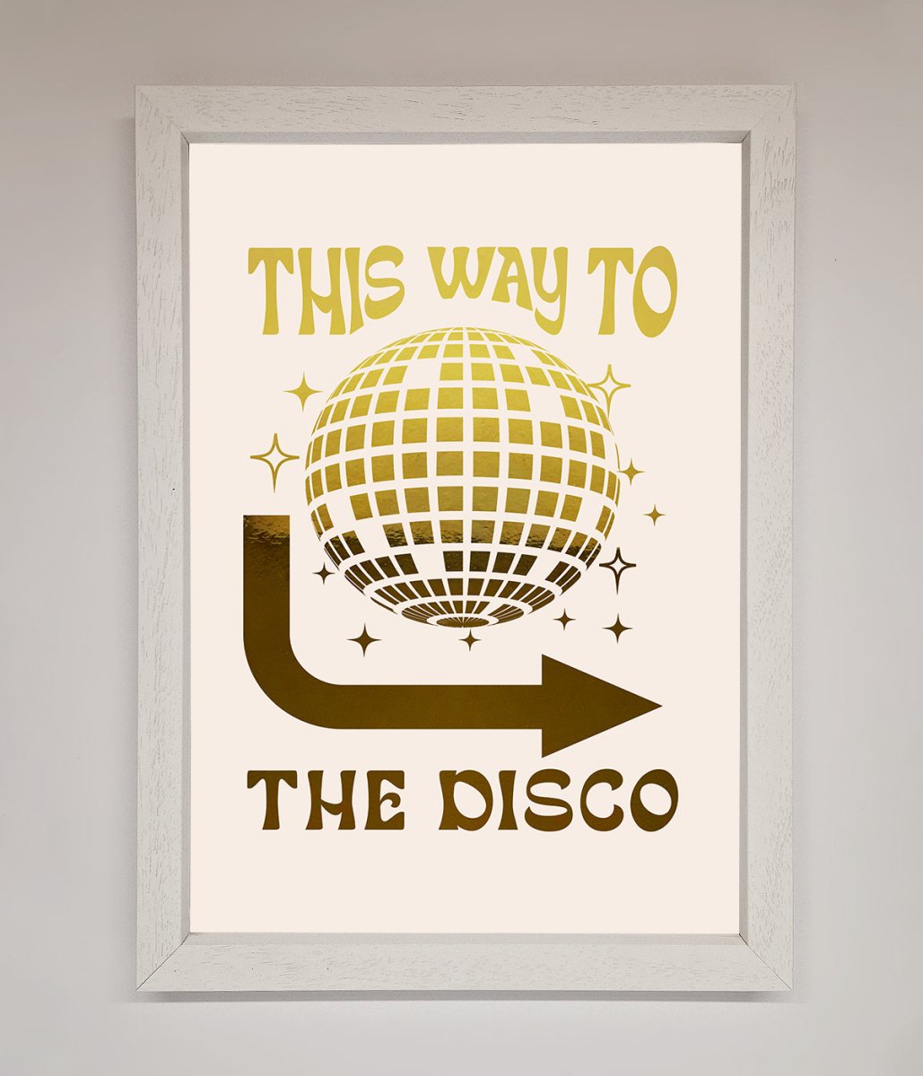 This Way To The Disco Foil Print