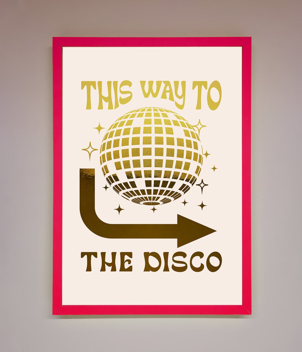 This Way To The Disco Foil Print
