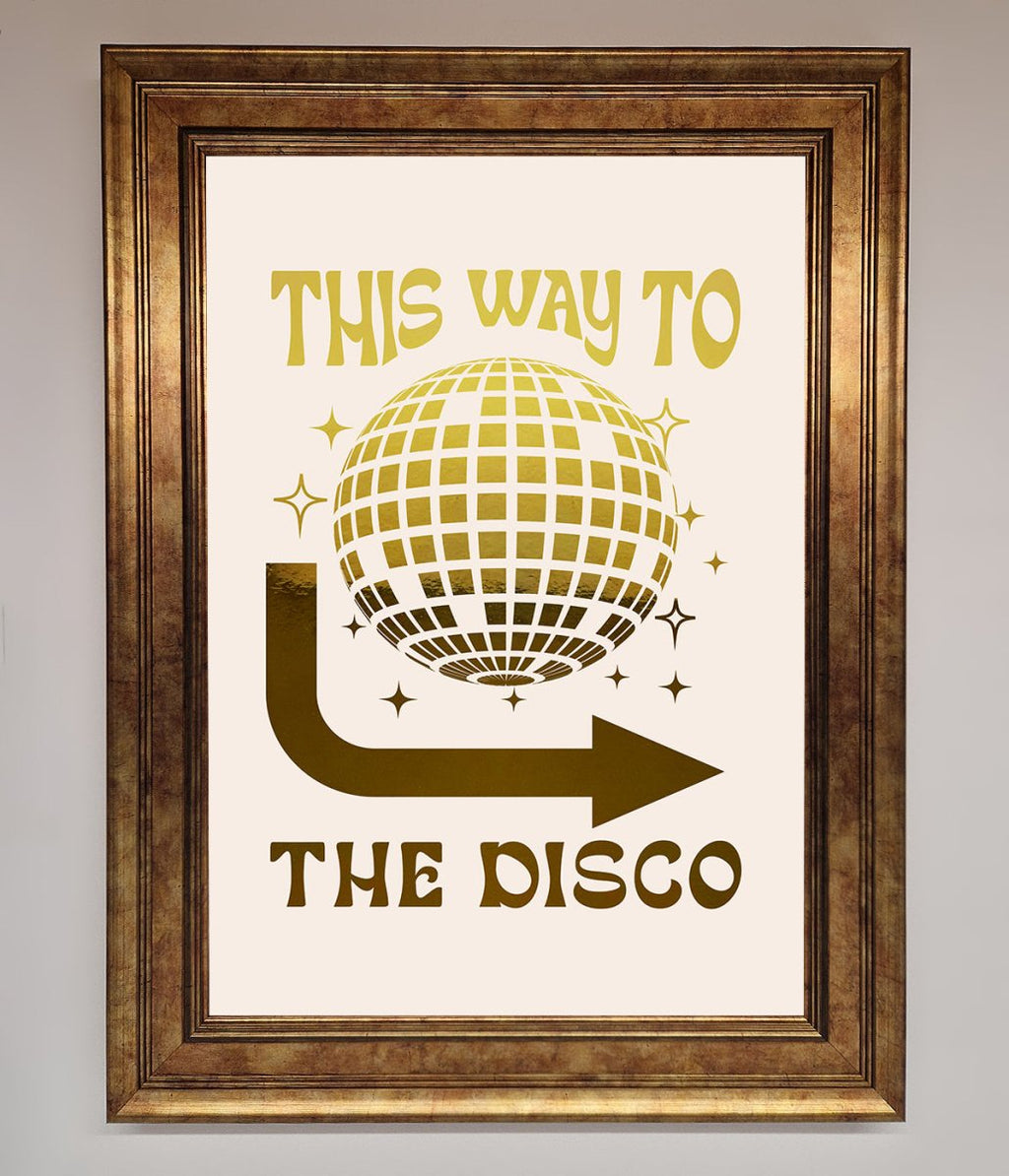 This Way To The Disco Foil Print