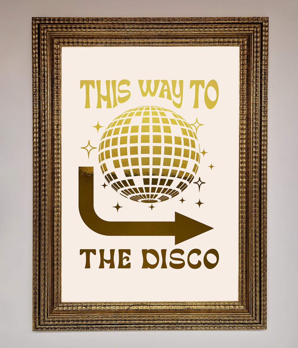 This Way To The Disco Foil Print