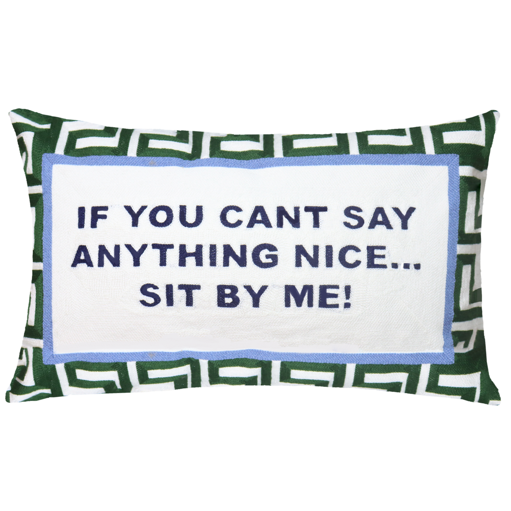 If You Can't Say Anything Nice Sit By Me Needlepoint Cushion