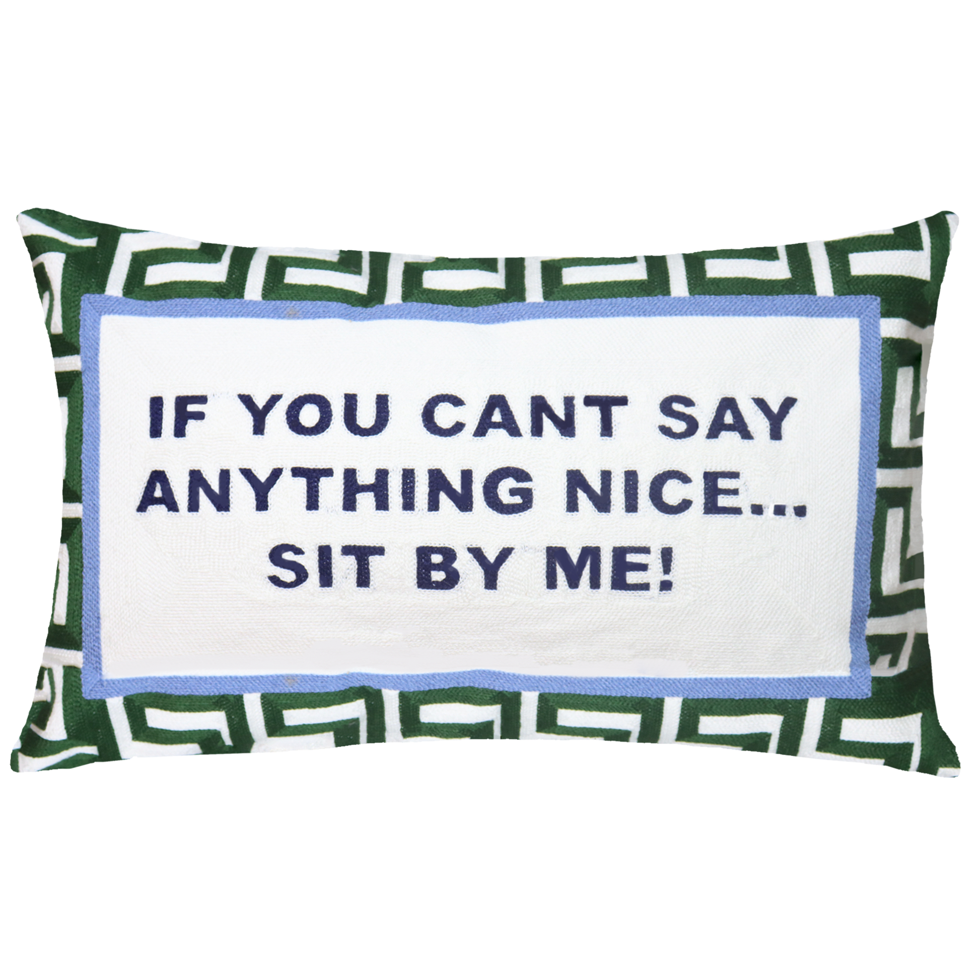 If You Can't Say Anything Nice Sit By Me Needlepoint Cushion