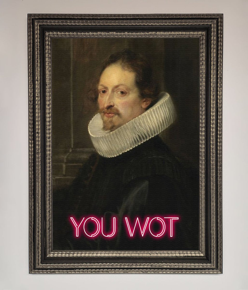 You Wot Renaissance Framed Poster