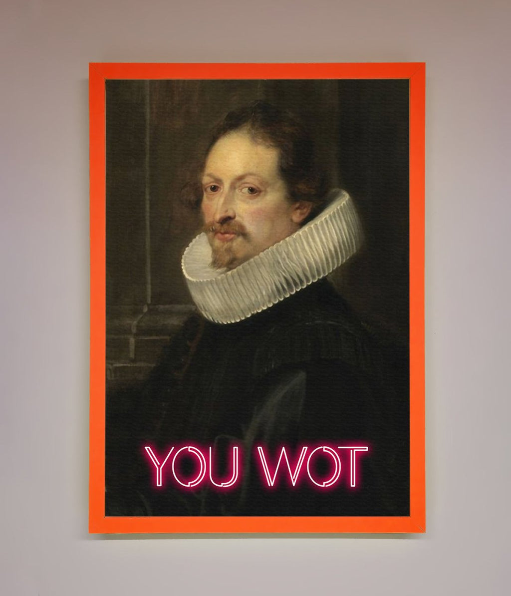 You Wot Renaissance Framed Poster