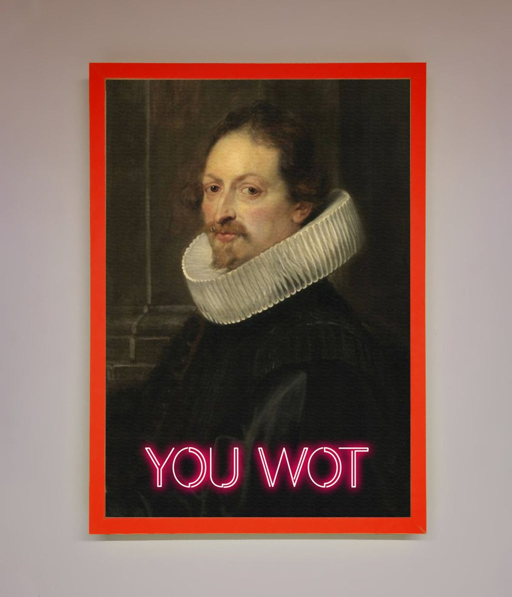 You Wot Renaissance Framed Poster