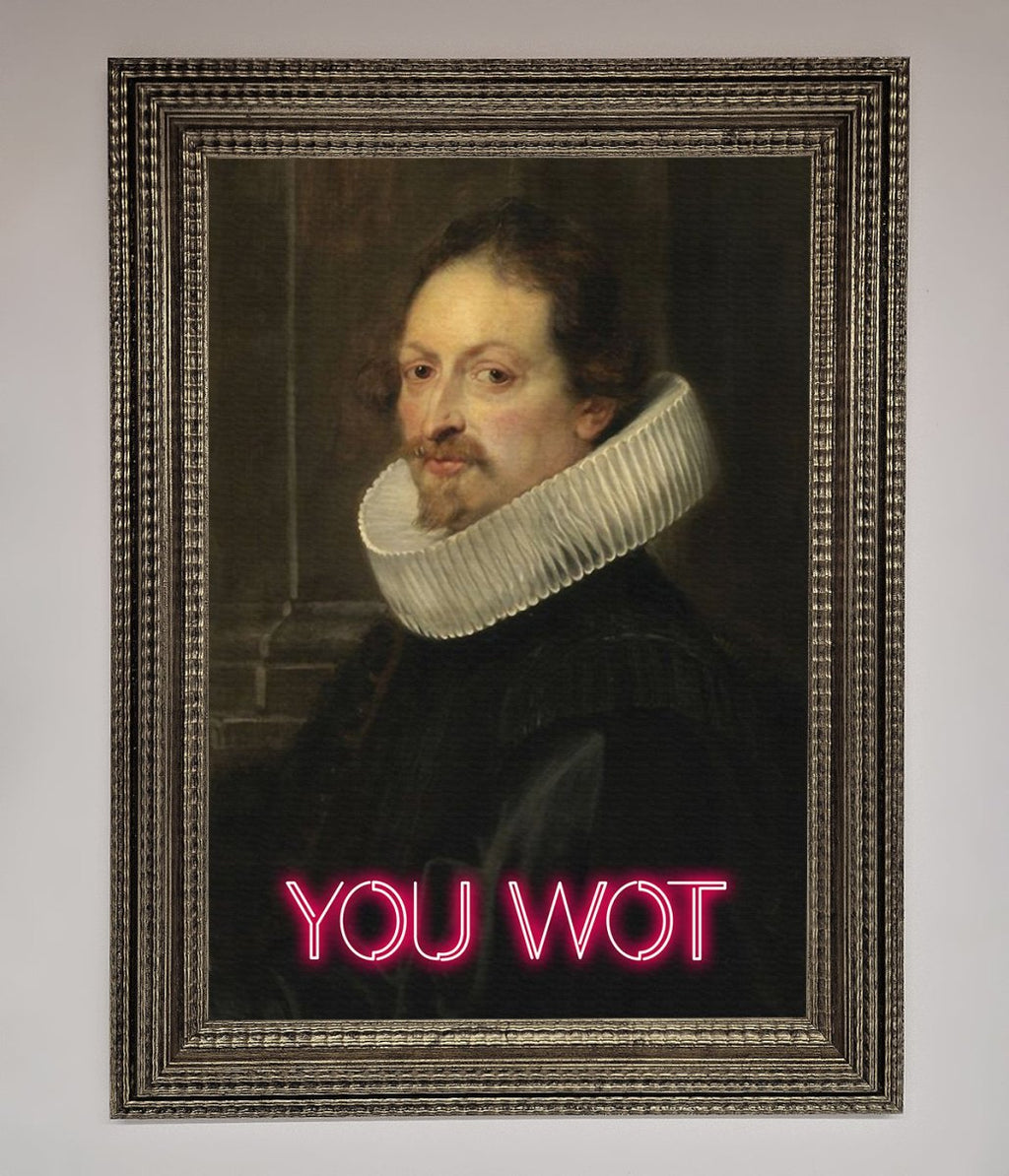 You Wot Renaissance Framed Poster